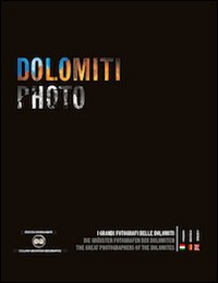 Dolomiti_Photo_I_Grandi_Fotografi_Delle_Dolomiti_Ediz._Italiana_Inglese_E_Tedesca_-Aa.vv._Vascellari_F._cur.