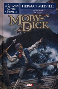 Moby_Dick_Le_Grandi_Opere_A_Fumetti_-Thomas_Roy__Pascal_Alixe