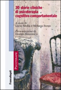 Trenta_Storie_Cliniche_Di_Psicoterapia_Cognitivo_Comportamentale_-Aa.vv._Sibilia_L._(cur.)_Borgo_S._(cu