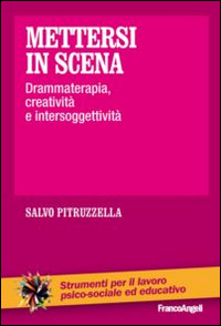 Mettersi_In_Scena_Drammaterapia_Creativita`_E_Intersoggettivita`_-Pitruzzella_Salvo