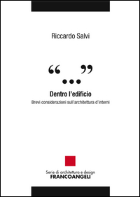 Dentro_L`edificio_Brevi_Considerazioni_Sull`architettura_D`interni_-Salvi_Riccardo