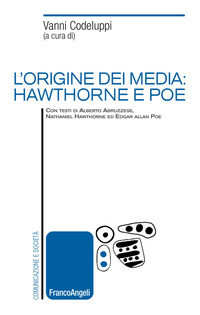 Origine_Dei_Media_Hawthorne_E_Poe_(l`)_-Aa.vv._Codeluppi_V._(cur.)