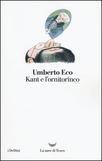 Kant E L`ornitorinco  di Eco Umberto - Libro