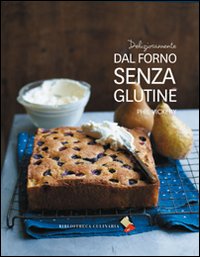 Deliziosamente_Dal_Forno_Senza_Glutine_-Vickery_Phil