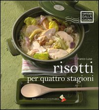 Risotto Per Quattro Stagioni di Luise Franco - libri Risotto Per Quattro Stagioni di Luise Franco - libri