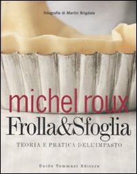 Frolla_&_Sfoglia_Teoria_E_Praticadell`impasto_-Roux_Michel