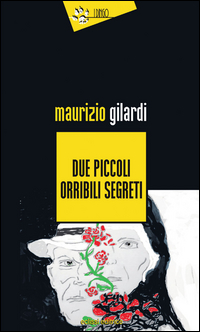 Due_Piccoli_Orribili_Segreti_-Gilardi_Maurizio