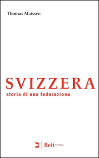 Svizzera_Storia_Di_Una_Federazione_-Maissen_Thomas