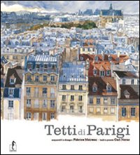 Tetti Di Parigi  di Moireau Fabrice - Libro