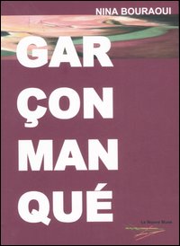 Garcon Manque` di Bouraoui Nina - libri Garcon Manque` di Bouraoui Nina - libri