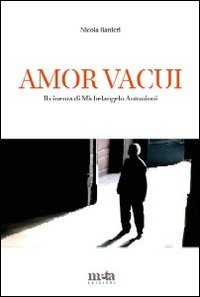 Amor Vacui Il Cinema Di Michelangelo Antonioni  di Ranieri Nicola - libri