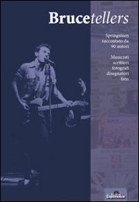 Brucetellers Springsteen Raccontato Da 90 Autori  di Aa.vv. - libri