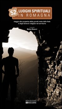 52 Luoghi Spirituali In Romagna di Ranucci Matteo - libri 52 Luoghi Spirituali In Romagna di Ranucci Matteo - libri