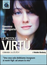 Piccole Virtu` Audiolibro  di Ginzburg Natalia Mezzogiorno Giovanna - Libro