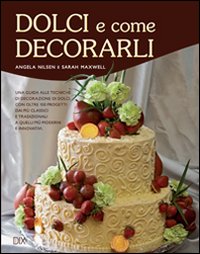 Dolci_E_Come_Decorarli_-Nilsen_Angela_Maxwell_Sarah