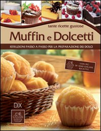 Muffin E Dolcetti di Aitken Helen - Libro Muffin E Dolcetti di Aitken Helen - Libro
