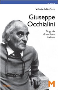 Giuseppe Occhialini Biografia Di Un Fisico It  di Delle Cave Valeria - Libro