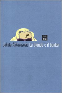 Bionda_E_Il_Bunker_-Alikavazovic_Jakuta