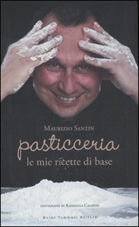 Pasticceria_Le_Mie_Ricette_Di_Base_-Santin_Maurizio_Mancini_Giulia