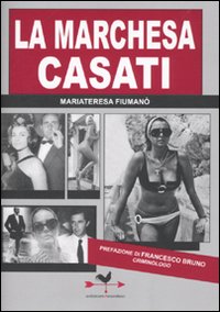 Marchesa Casati di Fiumano Mariateresa - libri Marchesa Casati di Fiumano Mariateresa - libri