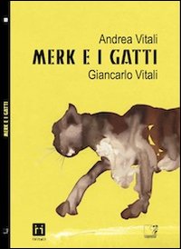 Merk_E_I_Gatti_-Vitali_Andrea_Vitali_Giancarlo