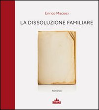 Dissoluzione_Familiare_-Macioci_Enrico