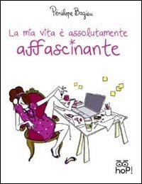 Mia_Vita_E`_Assolutamente_Affascinante_(la)_-Bagieu_Penelope