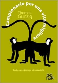 Campionario Per Una Vita Migliore di Gunzig Thomas - libri Campionario Per Una Vita Migliore di Gunzig Thomas - libri