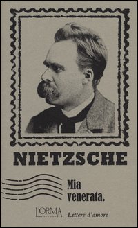 Mia_Venerata_Lettere_D`amore_-Nietzsche_Friedrich