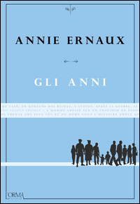 Anni (gli) di Ernaux Annie - Libro Anni (gli) di Ernaux Annie - Libro