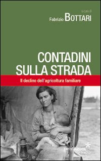 Contadini_Sulla_Strada._Il_Declino_Dell`agricoltura_Familiare_-Bottari_Fabrizio