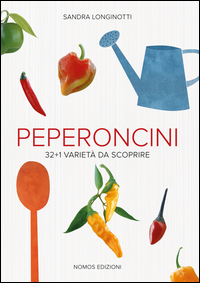 Peperoncini_32_+_1_Varieta`_Da_Scoprire_-Longinotti_Sandra