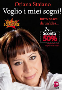 Voglio I Miei Sogni Tutto Nasce Da Un`idea  di Staiano Oriana - Libro