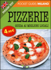 Pizzerie Guide Ai Migliori Locali Ediz Italiana E Inglese  di Aa.vv. - Libro