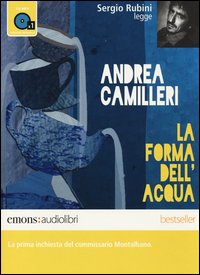 Sergio Rubini Legge Andrea Camilleri La Forma Dell`acqua Audiolibro  di Camilleri Andrea - Libro