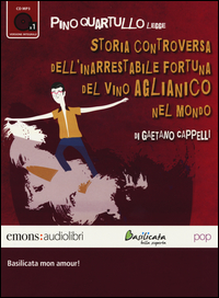 Storia_Controversa_Dell`inarrestabile_Fortuna_Del_Vino_Aglianico_Nel_Mondo_Letto_Da_Pino_Quartullo._-Cappelli_Gaetano