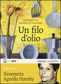 Filo_D%60olio_Letto_Da_Simonetta_Agnello_Hornby_Audiolibro_Cd_Audio_Formato_Mp3_un_-Agnello_Hornby_Simonetta