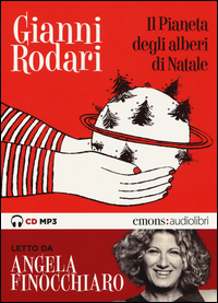 Pianeta_Degli_Alberi_Di_Natale_Letto_Da_Angela_Finocchiaro_Audiolibro_Cd_Audio_Formato_Mp3_il_-Rodari_Gianni