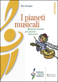 Pianeti Musicali Missioni Tecniche Per Giovani Chitarristi di Galvagno Elio - Libro Pianeti Musicali Missioni Tecniche Per Giovani Chitarristi di Galvagno Elio - Libro
