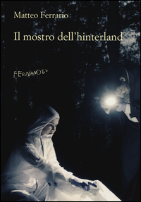 Mostro_Dell`hinterland_(il)_-Ferrario_Matteo