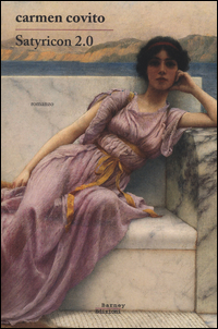 Satyricon 2.0  di Covito Carmen - Libro