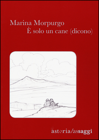 E_Solo_Un_Cane_(dicono)_-Morpurgo_Marina