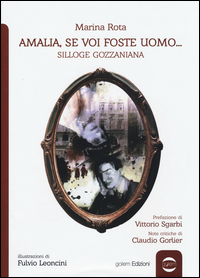 Amalia Se Voi Foste Uomo Silloge Gozzaniana di Rota Marina - libri Amalia Se Voi Foste Uomo Silloge Gozzaniana di Rota Marina - libri