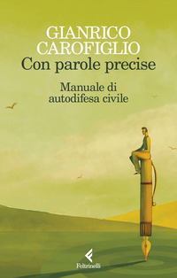 Con Parole Precise. Manuale Di Autodifesa Civile  di Carofiglio Gianrico - libri