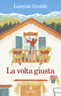 Volta Giusta di Gentile Lorenza - libri Volta Giusta di Gentile Lorenza - libri