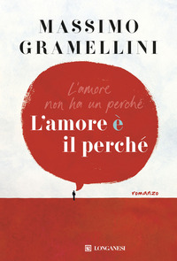 Amore E` Il Perche` (l`)  di Gramellini Massimo - libri