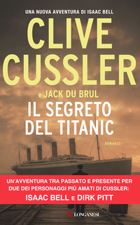 Segreto Del Titanic (il)  di Cussler Clive Du Brul Jack - libri