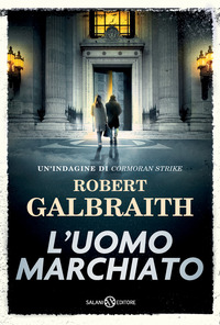Uomo Marchiato. Un`indagine Di Cormoran Strike (l`) di Galbraith Robert - libri Uomo Marchiato. Un`indagine Di Cormoran Strike (l`) di Galbraith Robert - libri