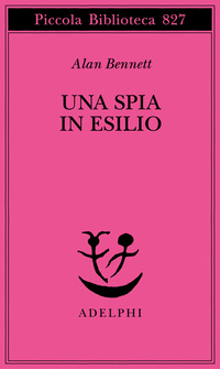 Spia In Esilio (una) di Bennett Alan