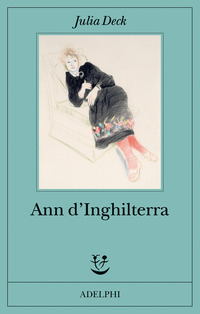 Ann D`inghilterra di Deck Julia
